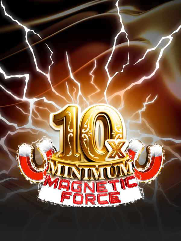 10x Minimum Magnetic Force