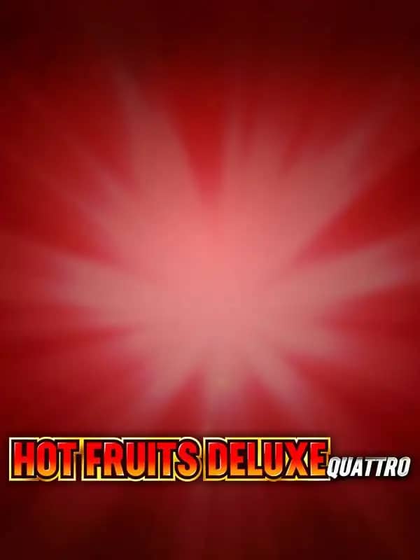 Hot Fruits Deluxe Quattro